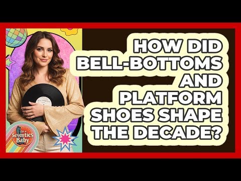 How Did Bell-Bottoms And Platform Shoes Shape The Decade?