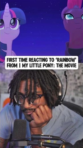 FIRST TIME Reacting to “RAINBOW” from My Little Pony: The Movie
