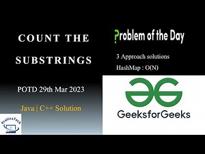 Count the Substrings | GFG | POTD | 29th March 2023 | Strings | 3 solution Approaches | Java | C++
