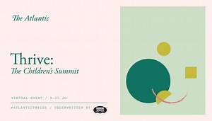 Thrive: The Children's Summit - The Atlantic