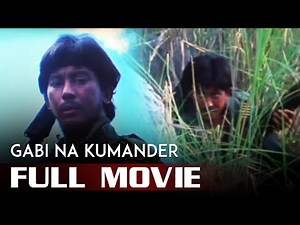 GABI NA, KUMANDER (1986) Phillip Salvador Full Tagalog Movie HD