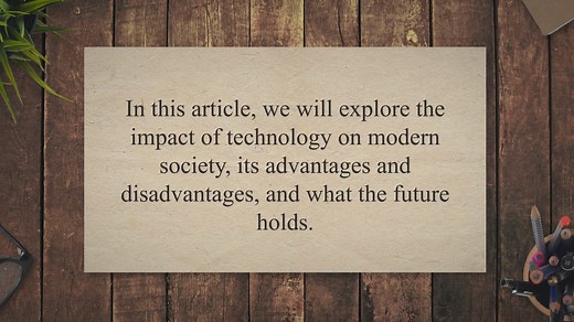 The Impact of Technology on Modern Society: A Look at How it Has Changed Our Daily Lives, Its Advantages and Disadvantages, and What the Future Holds