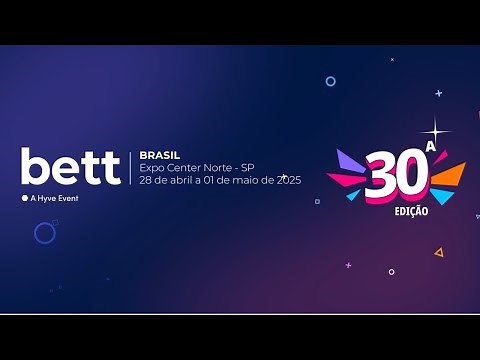 Bett Brasil 2025: inscreva-se agora e faça parte da transformação na educação!