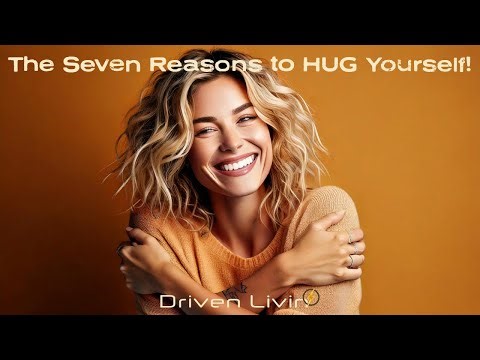 Self-Love & Healing: The Seven Reasons to Hug Yourself