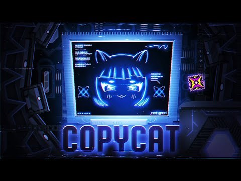 "COPYCAT" (Demon) by vegtam | Geometry Dash 2.2