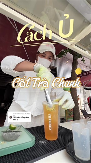 Cách ủ cốt trà chanh và trà tắc thơm ngon tại nhà