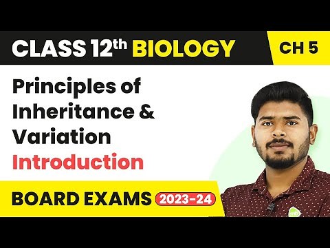 Principles of Inheritance and Variation - Introduction | Class 12 Biology (2022-23)