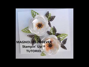 TUTORIEL MAGNOLIA VERSION Stampin’ Up!®