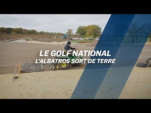 The Golf National: The Albatross emerges from the ground