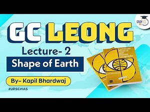 Lecture 2: Shape of Earth | GC Leong | UPSC Geography | StudyIQ IAS