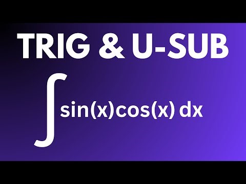 How to Integrate sin(x)cos(x) dx Using U-Substitution (Step-by-Step)