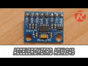 Arduino: Accelerometro ADXL345 - Parte I