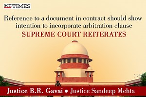 Reference to a document in contract should show intention to incorporate arbitration clause: Supreme Court reiterates