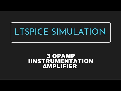 3 op amp instrumentation amplifier simulation in LTspice | LTSpiceXVII | Linear integrated circuits.