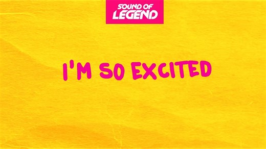 Sound Of Legend - I’m So Excited Lyrics