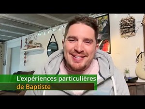 Baptiste's special experiences