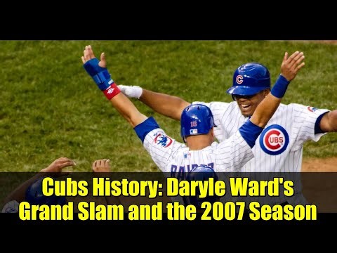 Cubs History: Daryle Ward's Grand Slam and the 2007 Season