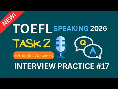 TOEFL Speaking 2026 Task 2 | Interview Practice #17 | Sample Answers