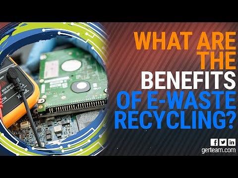What are the Benefits of E-Waste Recycling?
