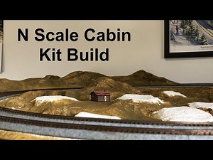 N Scale Cabin Kit Build