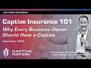 Captive Insurance 101 - Why Every Business Owner Should Have a Captive!