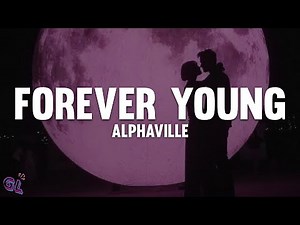 Alphaville - Forever Young (Lyrics)