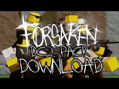 FORSAKEN DC2 MODELS PACK DOWNLOAD!