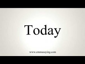 How To Pronounce Today