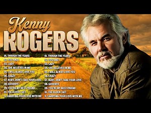 The Best Songs of Kenny Rogers - Kenny Rogers Greatest Hits Playlist 🤠 Lady, Through The Years