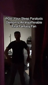 POV: Your Sleep, Paralysis Demon Is An Insufferable Final Fantasy Fan #comedy #skits #sleepparalysis #finalfantasy #videogames | Drake Cummings