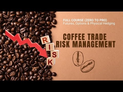 Coffee Trade Risk Management | Zero to Professional Master Program