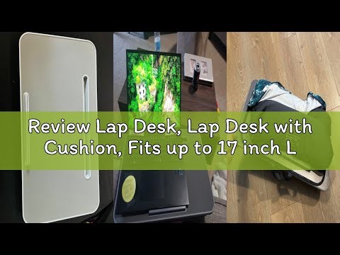 Review Lap Desk, Lap Desk with Cushion, Fits up to 17 inch Laptop, Pillow Designed, Portable Laptop
