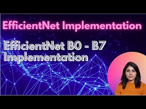 EfficientNet Implementation | EfficientNet B0 - B7 Implementation