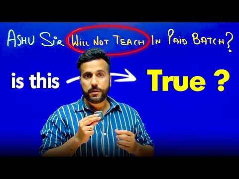 क्या Ashu Sir Batches Me nhi Padhayenge? 🤔 | Ashu Sir Important Announcement