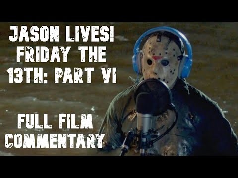 Jason's Genre Aware Massacre: Friday the 13th Part VI - Full Film Commentary