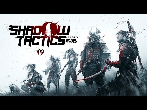 Shadow Tactics : Blades of the Shogun - Let's Play Part 19 : Taking Masaru (Part 2)