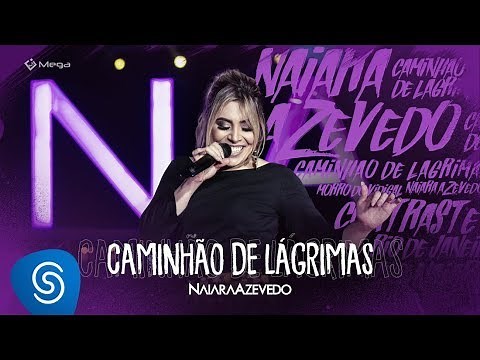 Naiara Azevedo - Caminhão de Lágrimas (DVD Contraste)