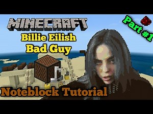 Minecraft Billie Eilish - bad guy Note Block Tutorial (Part #1)