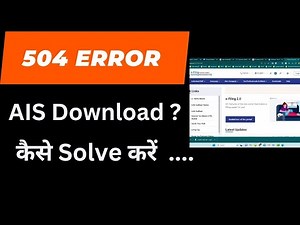 504 Error in Download AIS from Income Tax portal I Problem Solved I CA Satbir Singh