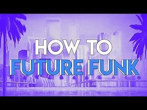 How to Future Funk | FL Studio Tutorial