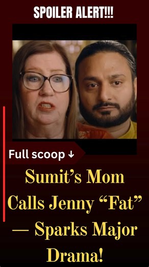 Sumit’s Mom Body-Shames Jenny On Camera! Know Here Full Drama👉 https://www.tvseasonspoilers.com/news/90-day-fiance-sumits-mom-calls-jenny-fat-watch-her-shocking-reaction/ | 90 Day Fiance & TLC Shows Scoops