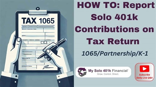 HOW TO: Report Solo 401k Contributions on Tax Return - 1065/Partnership/K-1 - My Solo 401k Financial