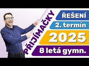 PŘIJÍMAČKY NA 8LETÁ GYMNÁZIA Z MATIKY - JARO 2025 - 2. TERMÍN - ŘEŠENÍ 🔴 Marek Valášek livestream