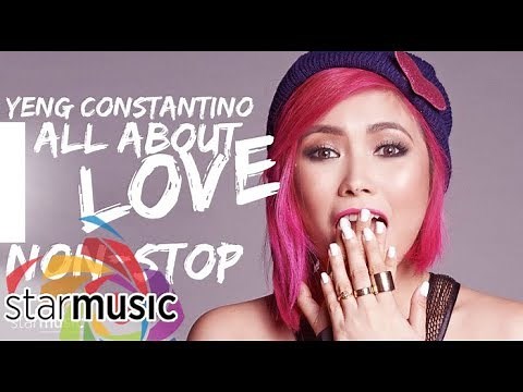 All About Love - Yeng Constantino | Non-Stop OPM Songs ♪