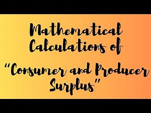 Mathematical Parts of Consumer & Producer Surplus/ Fundamentals of Economics/ Economists Economy EE
