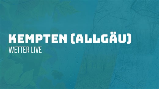 Kempten (Allgäu) - Wetter Live