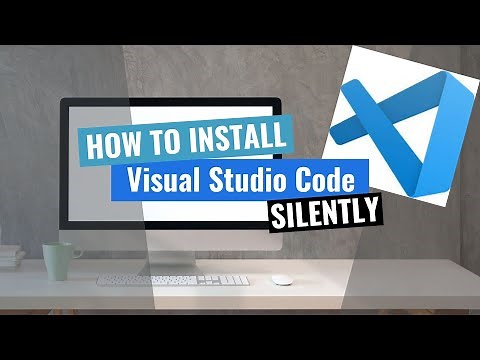 Visual Studio Code Silent Install (How-To Guide)