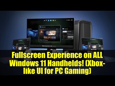 Fullscreen Experience on ALL Windows 11 Handhelds! (Xbox-like UI for PC Gaming)
