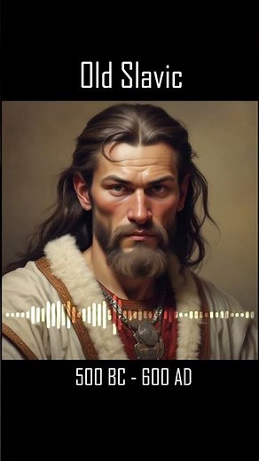 Echoes of Old Slavic: Voices from 500 BC to 600 AD