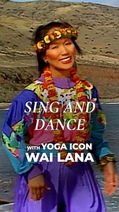 Sing and Dance With Yoga Icon Wai Lana | Wai Lana